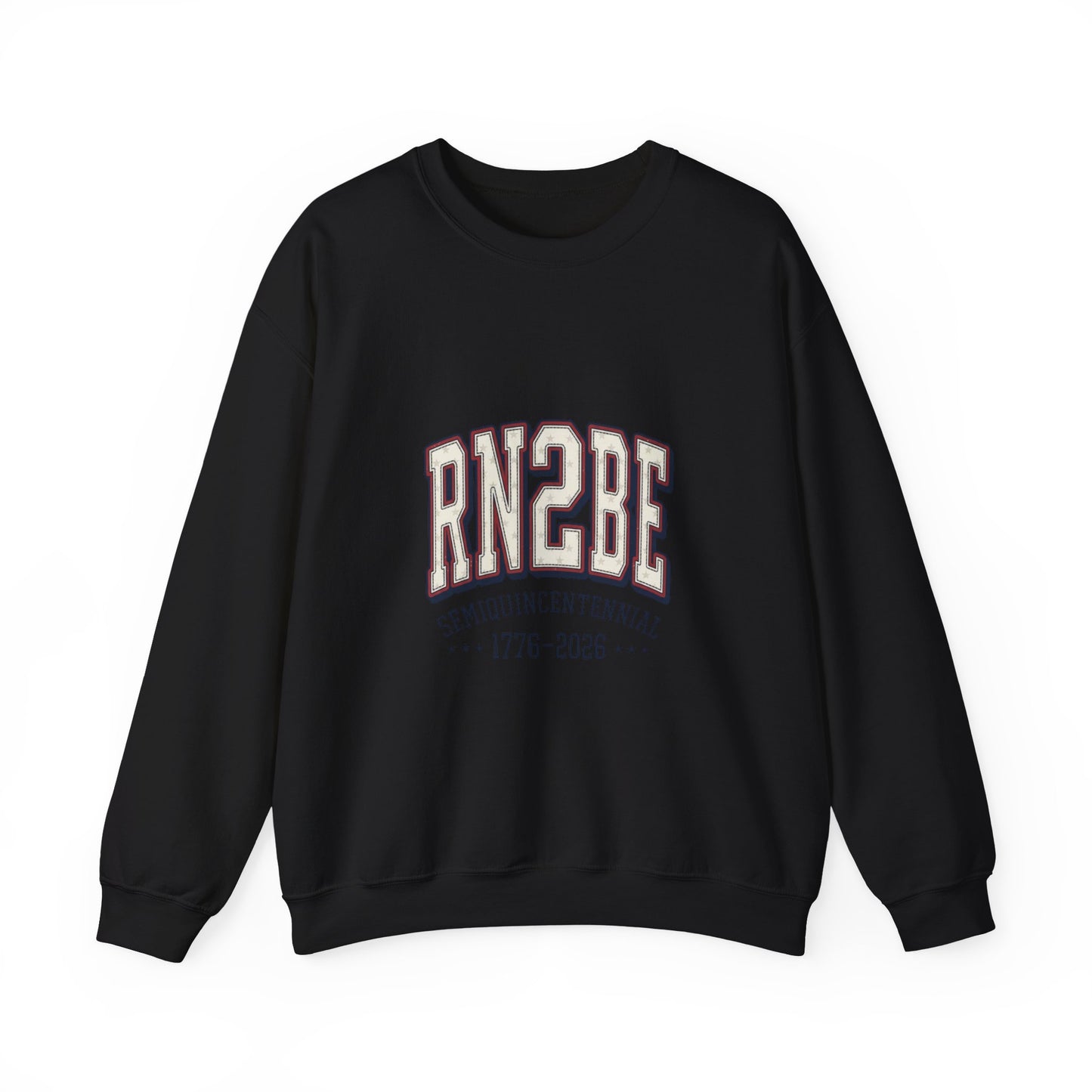 Semiquincentennial RN2BE Crewneck Sweatshirt | 1776-2026 250th Anniversary